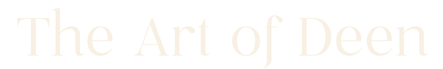 The Art of Deen