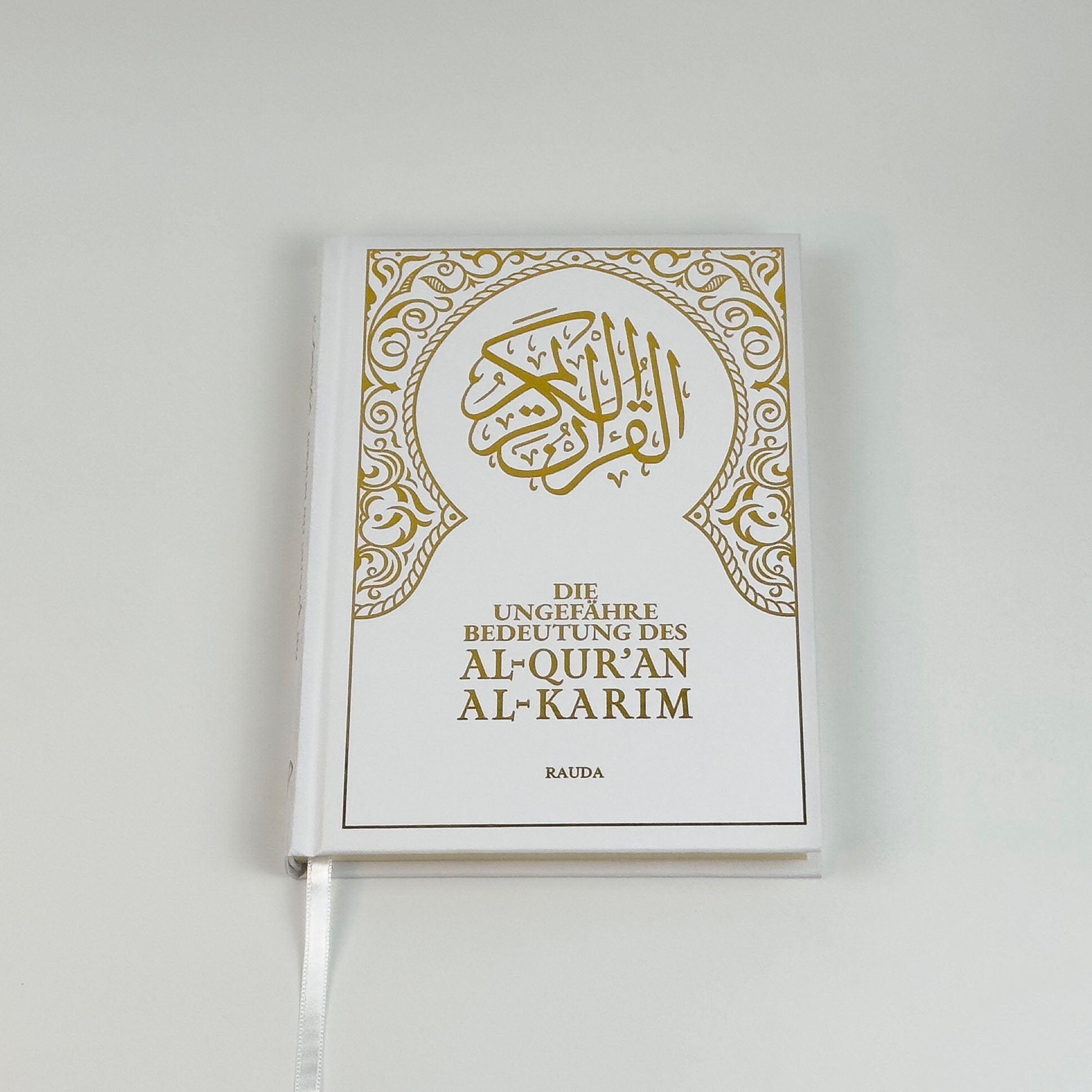 Quran Deutsch – Hardcover Weiß mit Goldprägung & Leseband Rauda Verlag Geschenk - Edition - The Art of Deen